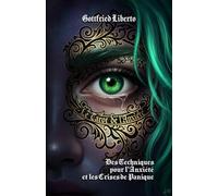 Le Tarot de l'Anxiété: Des Techniques pour l'Anxiété et les Crises de Panique (The Mage's Treasure Chest)