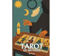 Le Tarot: les principes fondamentaux en 100 pages