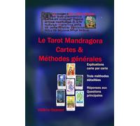 Le Tarot Mandragora, Cartes et Méthodes générales (le Tarot Mandragora, aux sources du monde médiéval.)
