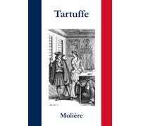Le Tartuffe (Annoté - Illustré): Œuvre commentée et analysée scène par scène