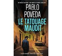 Le Tatouage Maudit: Gabriel Caballero - Thriller psychologique, polar méditerranéen (Gabriel Caballero : thrillers psychologiques entre meurtres, secrets et traditions oubliées)
