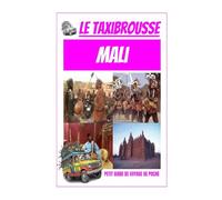 Le Taxibrousse Mali: Petit Guide de Voyage de Poche