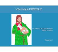 LE TEMPLE DE DIEU EN FESTIVITÉS: Volume 2 (Fêtes de l'année liturgique en quelques dessins)