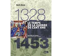 Le temps de la Guerre de Cent ans (1328-1453): Version compacte