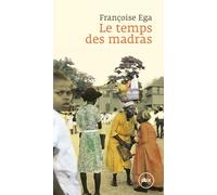 Le temps des madras - Récit de la Martinique