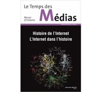 Le Temps des Médias, N° 18, printemps 201 : Histoire de l'Internet : Internet dans l'histoire de Anne-Claude Ambroise-Rendu,Isabelle Veyrat-Masson ,Collectif ( 7 juin 2012 )