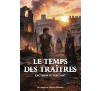 Le temps des traîtres: Roman d'amour historique Moyen-âge (Marseille)