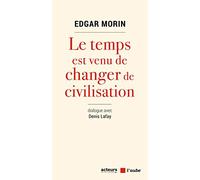 LE TEMPS EST VENU DE CHANGER DE CIVILISATION