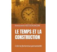 LE TEMPS ET LA CONSTRUCTION: Crée ta forteresse personnelle