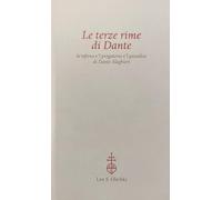 Le Terze Rime Di Dante: Lo'nferno E'l Pvrgatorio E'l Paradiso Di Dante Alaghieri