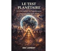 Le Test Planétaire: La manipulation des masses et le réveil des consciences