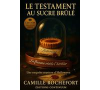 Le Testament au sucre brûlé: Dans ce cosy mystery gourmand, une crème brûlée contredit le testament et Lina veut la preuve.
