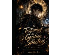 Le Testament du Gardien des Spectres: La Pierre de Rosée et la Mémoire