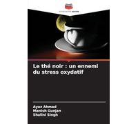 Le thé noir: un ennemi du stress oxydatif