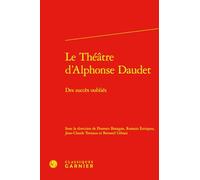 Le Theatre d'Alphonse Daudet: Des Succes Oublies (Rencontres, 674)