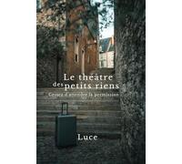 Le théâtre des petits riens: Cessez d'attendre la permission