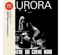 Le Theatre Du Chene Noir - Aurora