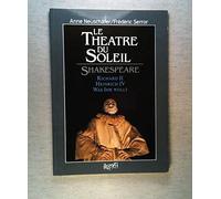 Le théâtre du soleil: Shakespeare : Richard II: Heinrich IV: Was Ihr wollt