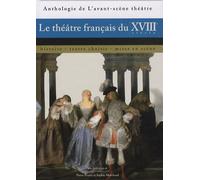 Le Théâtre Français du Xviiie Siècle: Histoire, textes choisis, mises en scène