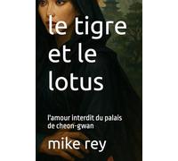 le tigre et le lotus: l'amour interdit du palais de cheon-gwan