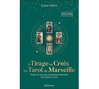 Le Tirage en Croix du Tarot de Marseille - Toutes les clefs pour interpréter facilement vos tirages en croix