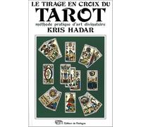Le tirage en croix du tarot - Méthode pratique d'art divinatoire