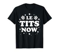 LE TITS NOW Let It Snow Funny Christmas Winter Xmas Wordplay T-Shirt