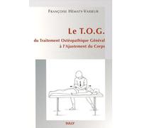 Le TOG : Du Traitement Ostéopathique Général à l'Ajustement du Corps