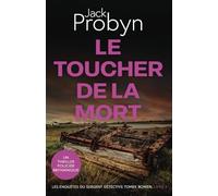 Le Toucher de la Mort: Un Thriller Policier Britannique (Les enquêtes du Sergent Détective Tomek Bowen)