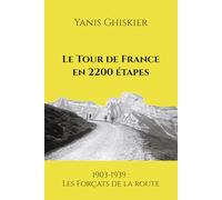 Le Tour de France en 2200 étapes: 1903-1939 : Les Forçats de la route