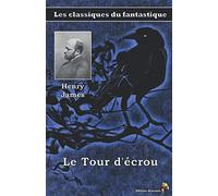 Le Tour d'écrou - Henry James: Les classiques du fantastique (3)
