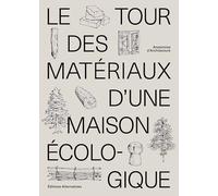 Le tour des matériaux d'une maison écologique: Anatomies d'architecture
