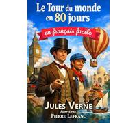 Le tour du monde en 80 jours en Français Facile: French Graded Reader B1 - Aventures pour Apprendre et Progresser