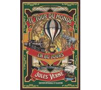 Le Tour du monde en 80 jours - les voyages extraordinaires - édition intégrale et illustré