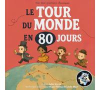 Le Tour du Monde en 80 Jours: Mes Tout Premiers Classiques, d'après le roman de Jules Verne