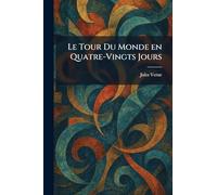 Le Tour Du Monde En Quatre-Vingts Jours