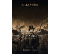 Le Tour du monde en quatre-vingts jours (Illustrated Edition): Le roman de Jules Verne en édition illustrée (12 illustrations originales et une introduction inédite)