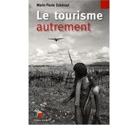 LE TOURISME AUTREMENT: Pour retrouver le plaisir du voyage