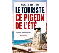 LE TOURISTE, CE PIGEON DE L'ÉTÉ: Pourquoi les stations balnéaires françaises ont un concurrent redoutable : elles-mêmes !