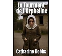 Le Tourment de l'Orpheline: 2 (Sagas Romantiques Victoriennes)