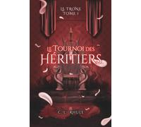 Le Tournoi des Héritiers: Saga le Trône
