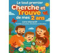 Le tout premier Cherche et Trouve de mes 2 ans: Livre interactif, avec des activités amusantes, stimulantes et éducatives : trouver la différence, chercher les objets, colorier les formes…