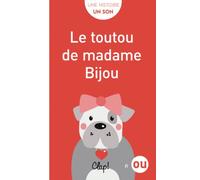 Le toutou de madame Bijou (Une histoire, un son)