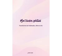Le tracker pour nourrir ta foi, jour après jour: Avance avec intention, sans pression - 365 jours pour toi