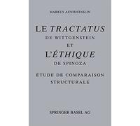 Le "Tractatus" De Wittgenstein Et l'"Ethique" De Spinoza: Etude De Comparison Structurale