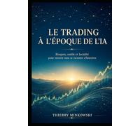 Le trading à l’époque de l’IA: Risques, outils et lucidité pour investir sans se raconter d’histoires