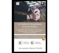 Le Trafic de Stupéfiants en Droit Italien: La législation pénale italienne, ses principes, ses infractions et ses interactions avec le droit ... prison Le droit du détenu à accéder au réseau
