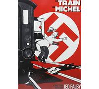 Le Train De Michel: A True Story as Told by Jed Falby
