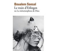 Le train d'Erlingen ou la metamorphose de Dieu (Folio)