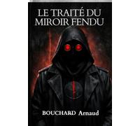 LE TRAITÉ DU MIROIR FENDU: Chroniques du Scribe Gris (Justice point zéro)